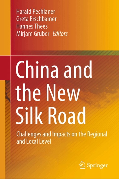 Harald Pechlaner, Greta Erschbamer, Hannes Thees, Mirjam Gruber - China and the New Silk Road, Inbunden