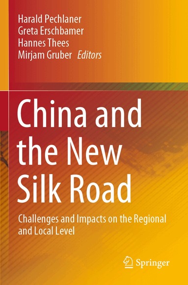 Harald Pechlaner, Greta Erschbamer, Hannes Thees, Mirjam Gruber - China and the New Silk Road, Häftad