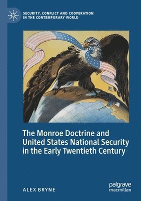 bokomslag Monroe Doctrine and United States National Security in the Early Twentieth Century