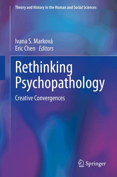Ivana S. Marková, Eric Chen - Rethinking Psychopathology, Inbunden