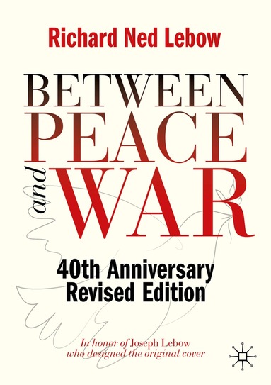 Richard Ned Lebow - Between Peace and War, Häftad