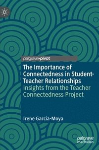 bokomslag The Importance of Connectedness in Student-Teacher Relationships