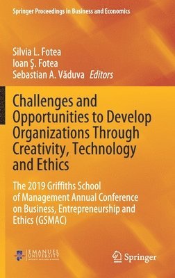Challenges and Opportunities to Develop Organizations Through Creativity, Technology and Ethics 1