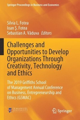 Challenges and Opportunities to Develop Organizations Through Creativity, Technology and Ethics 1