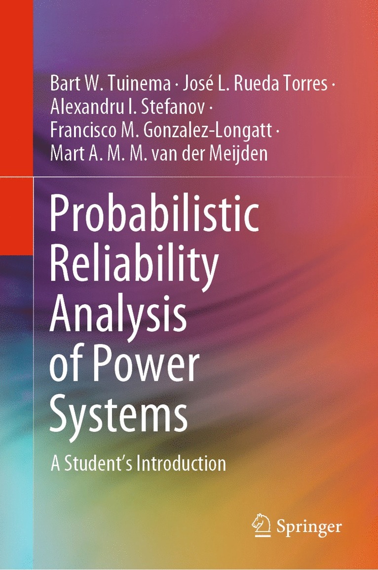 Bart W. Tuinema, José L. Rueda Torres, Alexandru I. Stefanov, Francisco M. Gonzalez-Longatt, Mart A. M. M. van der Meijden, Jose L. Rueda Torres, Mart A. M. M. van der Meijden - Probabilistic Reliability Analysis of Power Systems, Inbunden