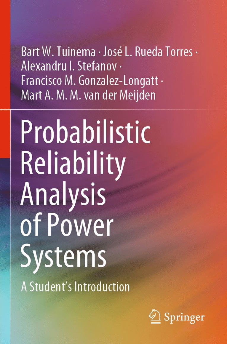 Bart W. Tuinema, José L. Rueda Torres, Alexandru I. Stefanov, Francisco M. Gonzalez-Longatt, Mart A. M. M. van der Meijden, Jose L. Rueda Torres - Probabilistic Reliability Analysis of Power Systems, Häftad