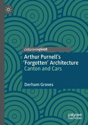 bokomslag Arthur Purnell's 'Forgotten' Architecture