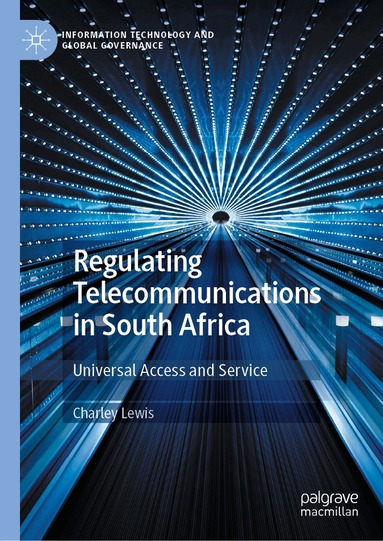 Charley Lewis - Regulating Telecommunications in South Africa, Inbunden