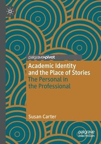 bokomslag Academic Identity and the Place of Stories