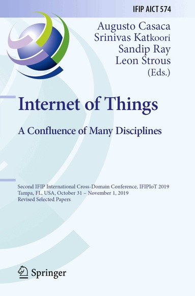 Augusto Casaca, Srinivas Katkoori, Sandip Ray, Leon Strous - Internet of Things. A Confluence of Many Disciplines, Häftad