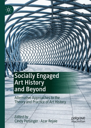 Cindy Persinger, Azar Rejaie - Socially Engaged Art History and Beyond, Inbunden