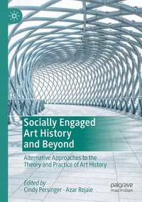 bokomslag Socially Engaged Art History and Beyond