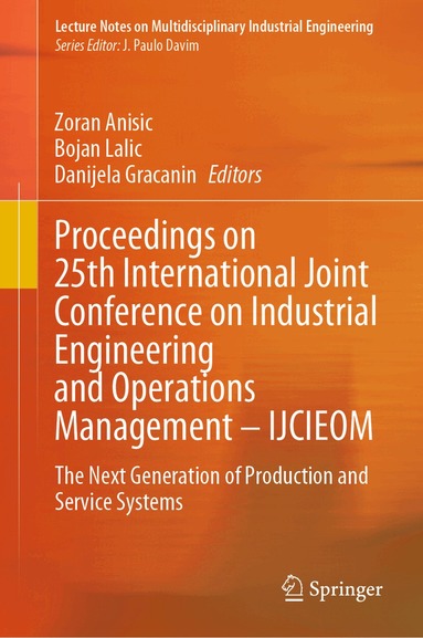 Zoran Anisic, Bojan Lalic, Danijela Gracanin - Proceedings on 25th International Joint Conference on Industrial Engineering and Operations Management – IJCIEOM, Inbunden