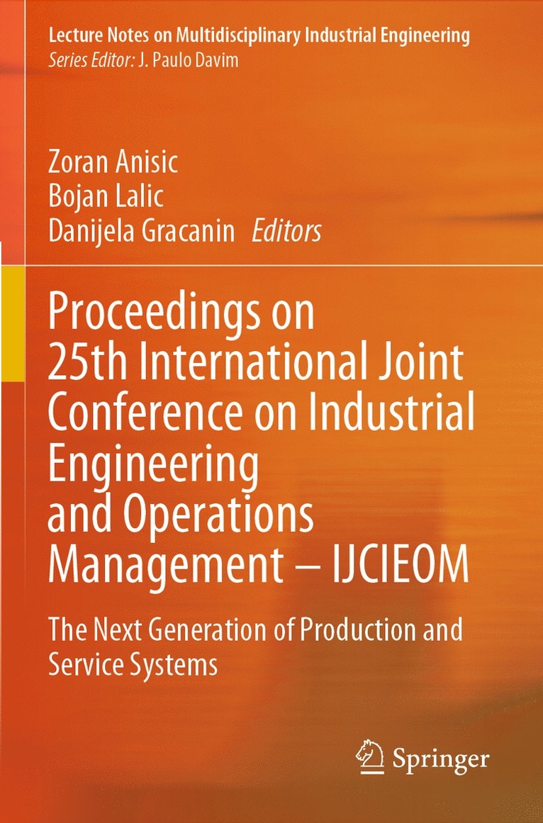 Zoran Anisic, Bojan Lalic, Danijela Gracanin - Proceedings on 25th International Joint Conference on Industrial Engineering and Operations Management – IJCIEOM, Häftad