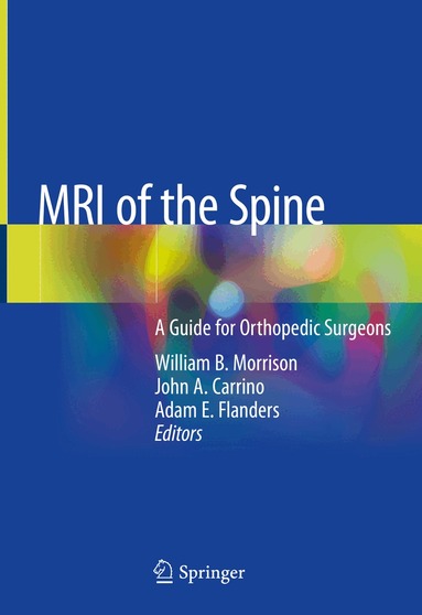 William B. Morrison, John A. Carrino, Adam E. Flanders - MRI of the Spine, Inbunden
