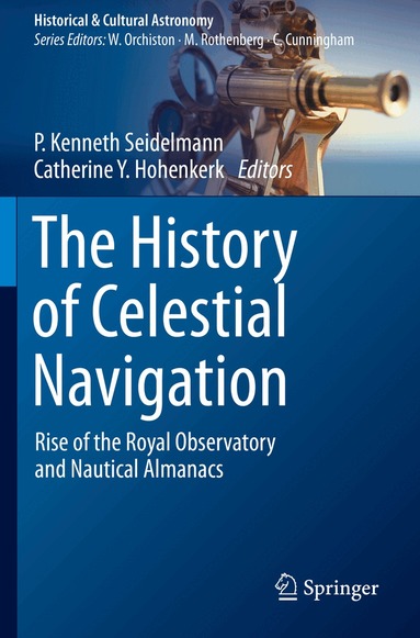 P. Kenneth Seidelmann, Catherine Y. Hohenkerk - History of Celestial Navigation, Häftad