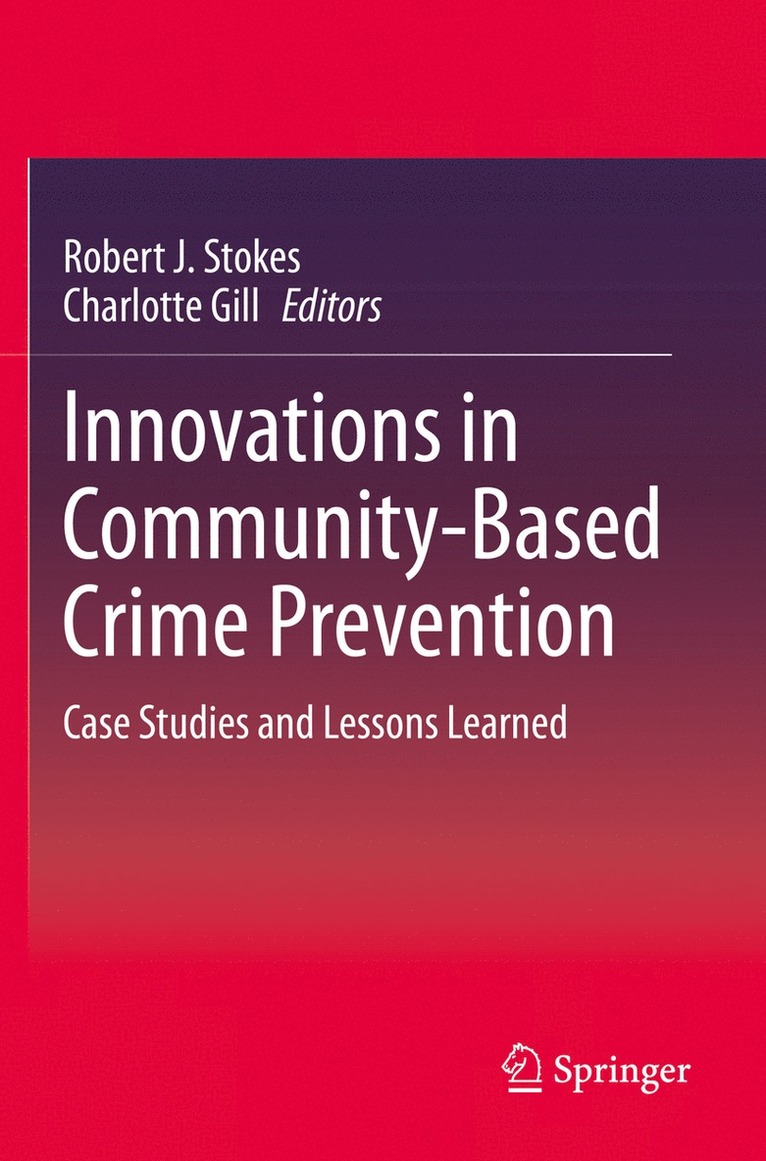 Robert J. Stokes, Charlotte Gill - Innovations in Community-Based Crime Prevention, Häftad