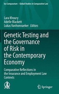 bokomslag Genetic Testing and the Governance of Risk in the Contemporary Economy