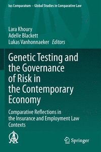 bokomslag Genetic Testing and the Governance of Risk in the Contemporary Economy