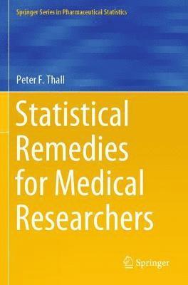 Peter F. Thall - Statistical Remedies for Medical Researchers, Häftad