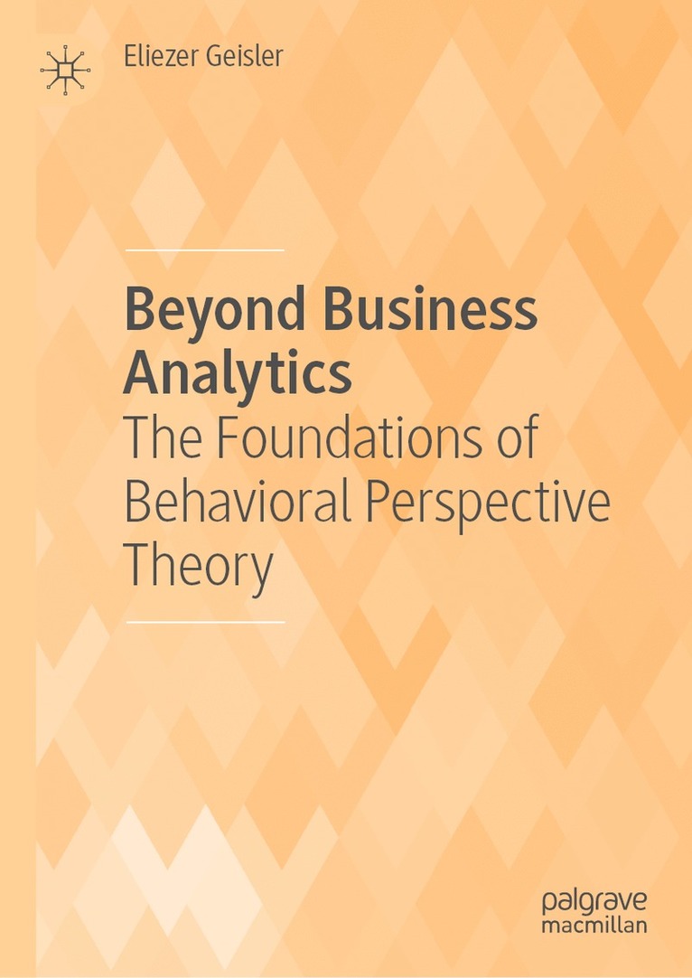 Eliezer Geisler - Beyond Business Analytics, Inbunden