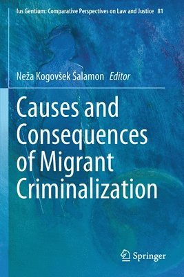 Causes and Consequences of Migrant Criminalization 1