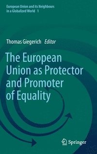 bokomslag The European Union as Protector and Promoter of Equality