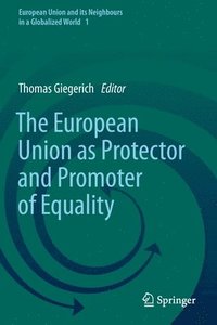 bokomslag The European Union as Protector and Promoter of Equality