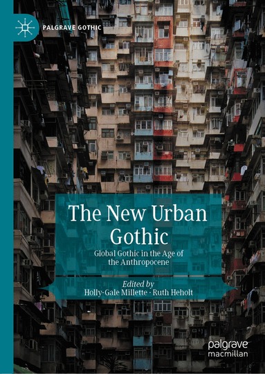 Holly-Gale Millette, Ruth Heholt - New Urban Gothic, Inbunden