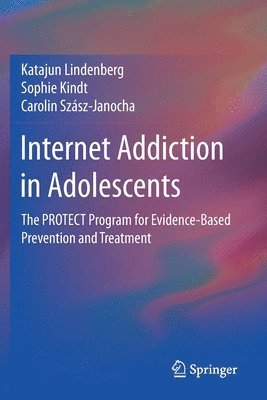 Katajun Lindenberg, Sophie Kindt, Carolin Szász-Janocha, Carolin Szasz-Janocha - Internet Addiction in Adolescents, Häftad