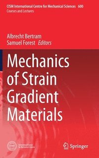 bokomslag Mechanics of Strain Gradient Materials