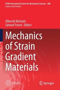 bokomslag Mechanics of Strain Gradient Materials