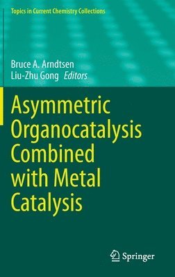 bokomslag Asymmetric Organocatalysis Combined with Metal Catalysis