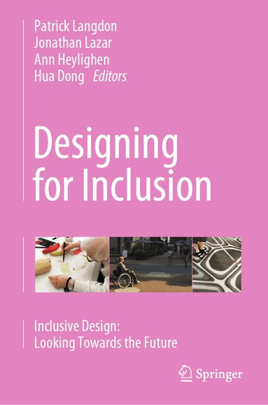 Patrick Langdon, Jonathan Lazar, Ann Heylighen, Hua Dong - Designing for Inclusion, Inbunden