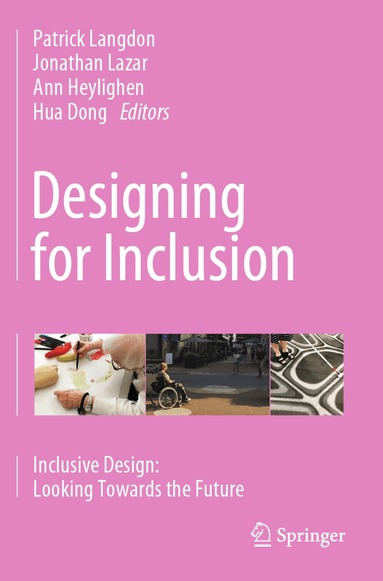 Patrick Langdon, Jonathan Lazar, Ann Heylighen, Hua Dong - Designing for Inclusion, Häftad