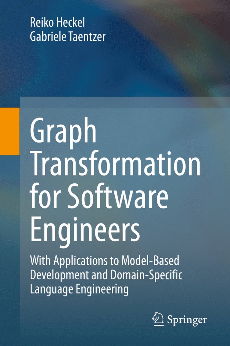Reiko Heckel, Gabriele Taentzer - Graph Transformation for Software Engineers, Inbunden