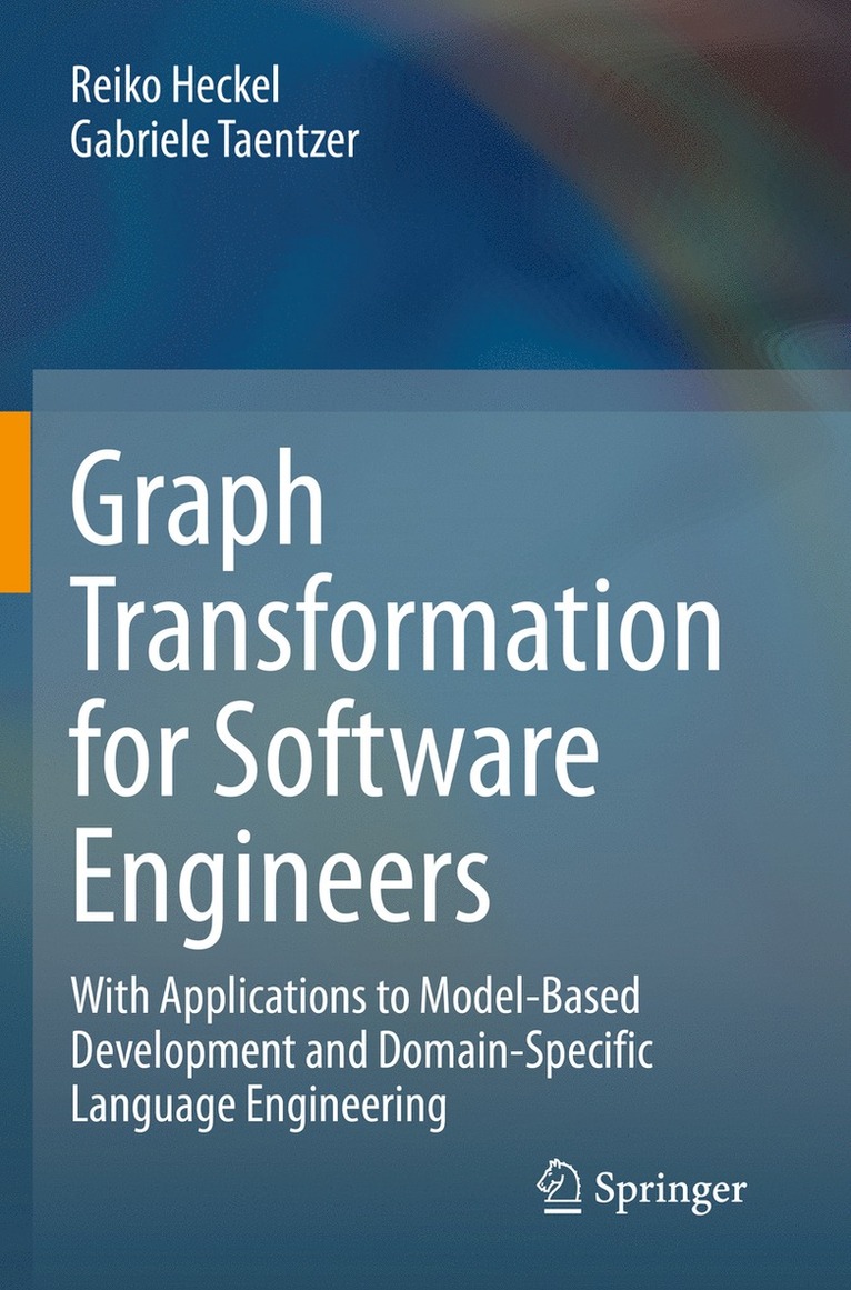 Reiko Heckel, Gabriele Taentzer - Graph Transformation for Software Engineers, Häftad