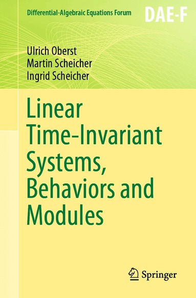 Ulrich Oberst, Martin Scheicher, Ingrid Scheicher - Linear Time-Invariant Systems, Behaviors and Modules, Häftad