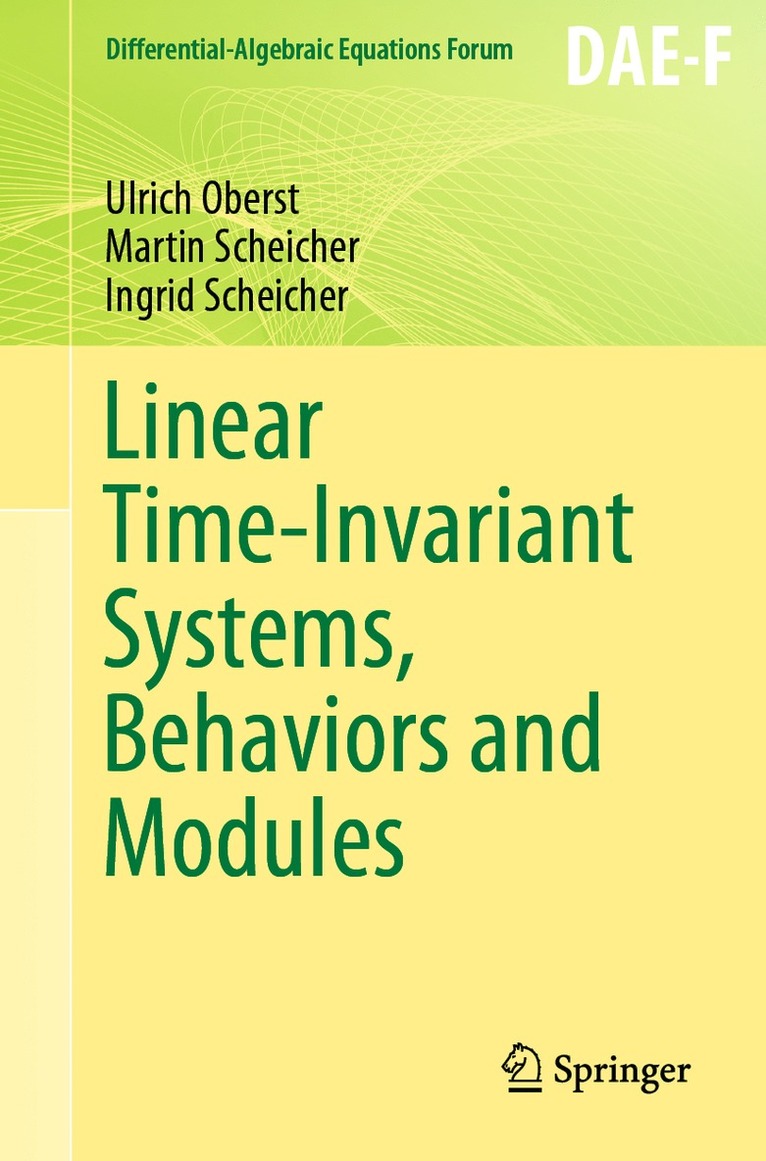Ulrich Oberst, Martin Scheicher, Ingrid Scheicher - Linear Time-Invariant Systems, Behaviors and Modules, Häftad