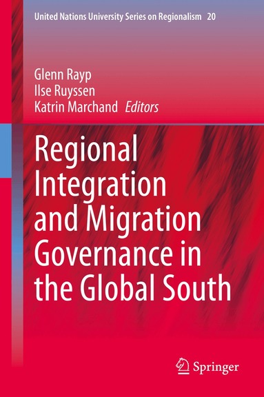 Glenn Rayp, Ilse Ruyssen, Katrin Marchand - Regional Integration and Migration Governance in the Global South, Inbunden