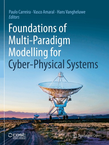 Paulo Carreira, Vasco Amaral, Hans Vangheluwe - Foundations of Multi-Paradigm Modelling for Cyber-Physical Systems, Häftad