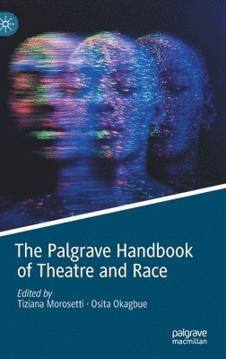 bokomslag Palgrave Handbook of Theatre and Race