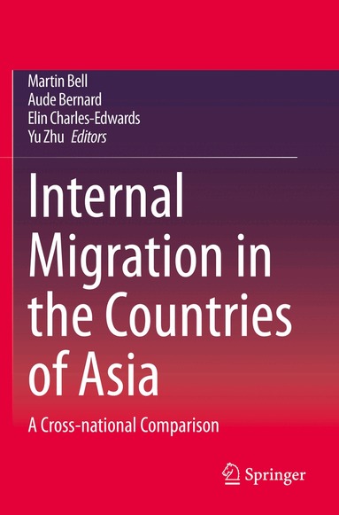 Martin Bell, Aude Bernard, Elin Charles-Edwards, Yu Zhu - Internal Migration in the Countries of Asia, Häftad