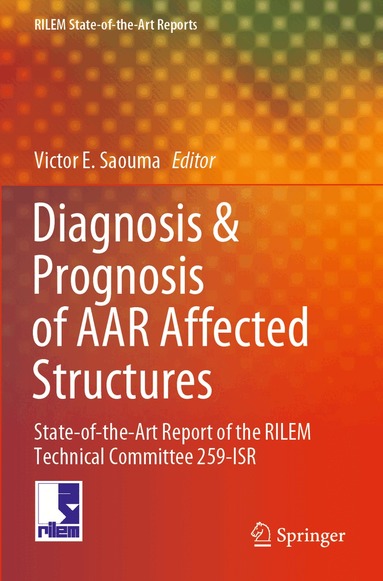 Victor E. Saouma - Diagnosis & Prognosis of AAR Affected Structures, Häftad