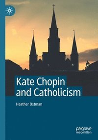bokomslag Kate Chopin and Catholicism