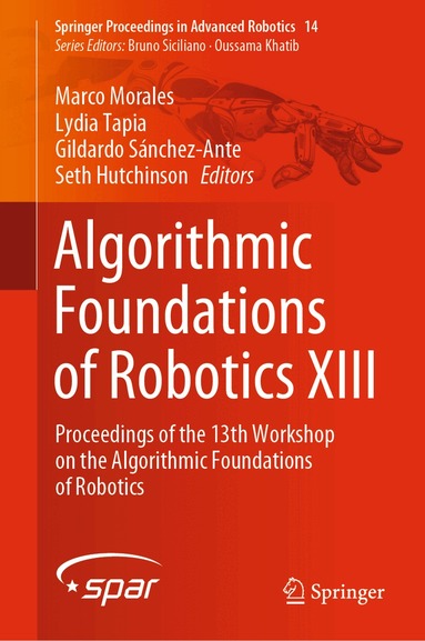 Marco Morales, Lydia Tapia, Gildardo Sánchez-Ante, Seth Hutchinson - Algorithmic Foundations of Robotics XIII, Inbunden