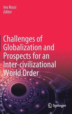 bokomslag Challenges of Globalization and Prospects for an Inter-civilizational World Order