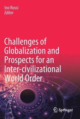 bokomslag Challenges of Globalization and Prospects for an Inter-civilizational World Order