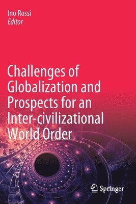 Challenges of Globalization and Prospects for an Inter-civilizational World Order 1