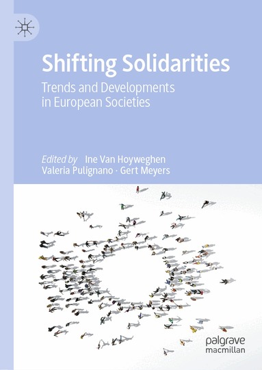 Ine Van Hoyweghen, Valeria Pulignano, Gert Meyers - Shifting Solidarities, Inbunden